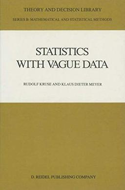 Statistics with Vague Data (Theory and Decision Library B, 6, Band 6)