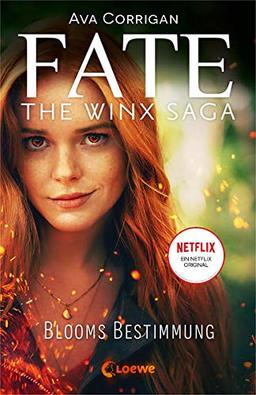 Fate - The Winx Saga (Band 1) - Blooms Bestimmung: Das Buch zum Serienhit auf Netflix