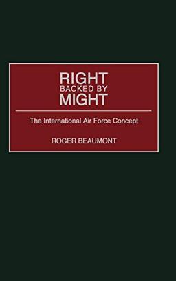 Right Backed by Might: The International Air Force Concept