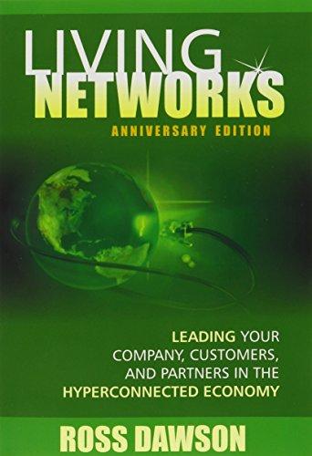 Living Networks - Anniversary Edition: Leading Your Company, Customers, and Partners in the Hyper-Connected Economy