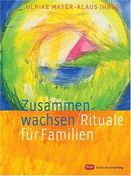 Zusammen wachsen: Rituale für Familien