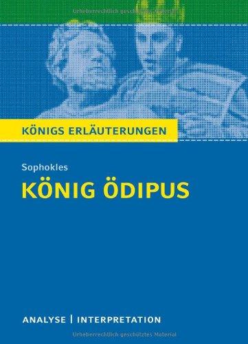 König Ödipus von Sophokles: Textanalyse und Interpretation mit ausführlicher Inhaltsangabe und Abituraufgaben mit Lösungen