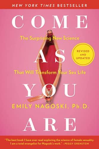 Come As You Are: Revised and Updated: The Surprising New Science That Will Transform Your Sex Life