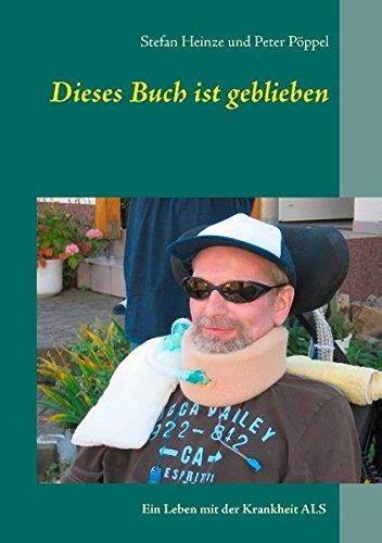 Dieses Buch ist geblieben: Leben mit ALS