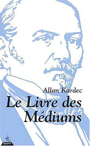 Le livre des médiums ou Guide des mediums et des évocateurs