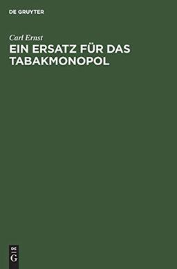 Ein Ersatz für das Tabakmonopol: Steuerpolitischer Vorschlag