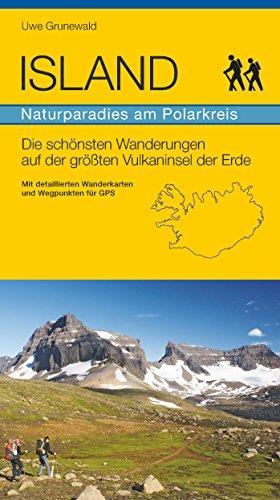 Island - Naturparadies am Polarkreis: Die schönsten Wanderungen auf der größten Vulkaninsel der Erde