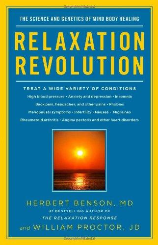 Relaxation Revolution: The Science and Genetics of Mind Body Healing