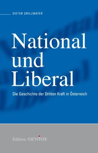 National und Liberal: Die Geschichte der Dritten Kraft in Österreich