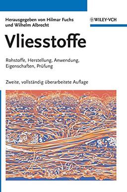 Vliesstoffe: Rohstoffe, Herstellung, Anwendung, Eigenschaften, Prüfung