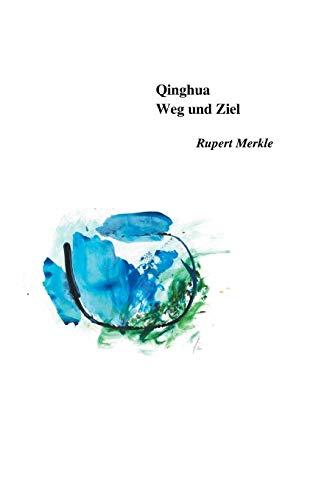 Qinghua: Weg und Ziel