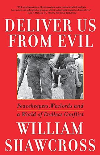 Deliver Us from Evil: Peacekeepers, Warlords and a World of Endless Conflict