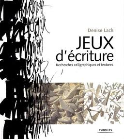 Jeux d'écriture. Recherches calligraphiques et textures