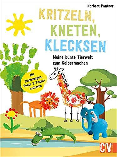 Kinder kreativ: Kritzeln, Kneten, Klecksen. Meine bunte Tierwelt zum Selbermachen. Für Kinder ab 4 Jahren. Spielerisch den Umgang mit Form, Farbe und Stift erlernen.