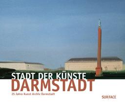 Stadt der Künste - Darmstadt: 25 Jahre Kunst Archiv Darmstadt