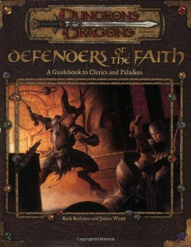 Defenders of the Faith: Dungeons & Dragons Accessory: A Guidebook to Clerics and Paladins (D&D Accessory)