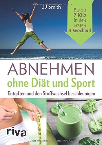 Abnehmen ohne Diät und Sport: Entgiften und den Stoffwechsel beschleunigen. Bis zu 7 Kilo in den ersten 3 Wochen!