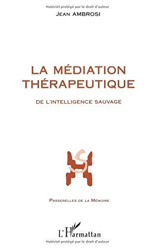 La médiation thérapeutique : de l'intelligence sauvage. Vocabulaire de la médiation