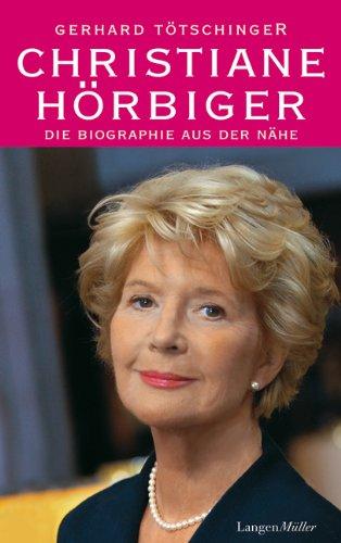 Christiane Hörbiger: Die Biographie aus der Nähe