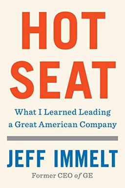 Hot Seat: What I Learned Leading a Great American Company