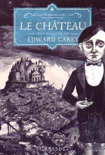 Les ferrailleurs. Vol. 1. Le château