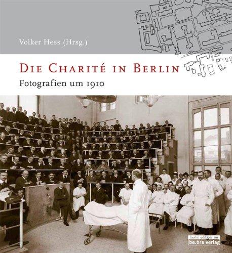 Die Charité in Berlin: Fotografien um 1910