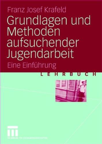 Grundlagen und Methoden aufsuchender Jugendarbeit: Eine Einführung