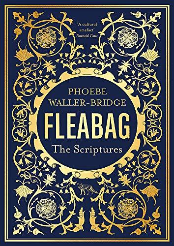 Fleabag: The Scriptures: The Sunday Times Bestseller