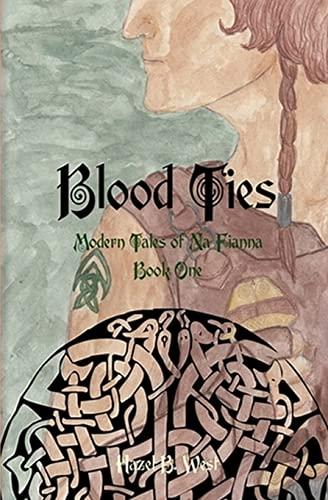 Blood Ties: A Modern Tale of Na Fianna (The Modern Tales of Na Fianna, Band 1)