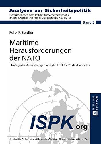 Maritime Herausforderungen der NATO: Strategische Auswirkungen und die Effektivität des Handelns (Analysen zur Sicherheitspolitik /German Strategic Studies)