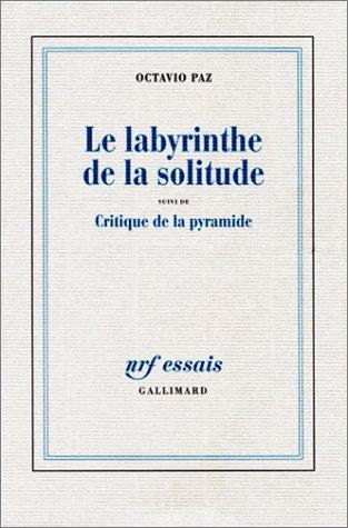 Le labyrinthe de la solitude. Critique de la pyramide