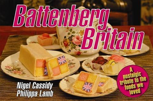 Battenberg Britain: A Nostalgic Tribute to the Foods We Loved