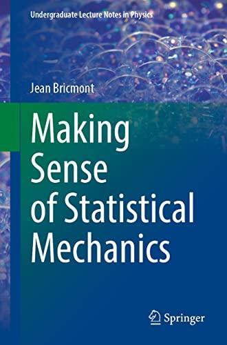 Making Sense of Statistical Mechanics (Undergraduate Lecture Notes in Physics)