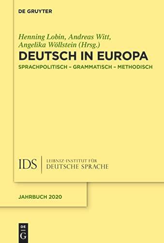 Deutsch in Europa: Sprachpolitisch, grammatisch, methodisch (Jahrbuch des Instituts für Deutsche Sprache, 2020)