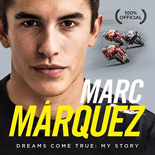 Marc Marquez: Dreams Come True: My Story