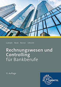 Rechnungswesen und Controlling für Bankberufe