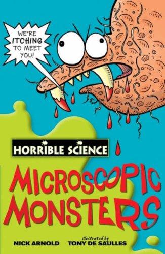 Microscopic Monsters (Horrible Science)