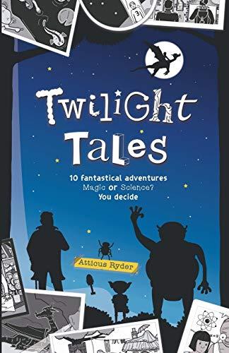 Twilight Tales: Magic meets science in 10 adventure-packed stories