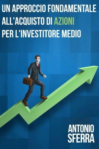 Un Approccio "Fondamentale" all'Acquisto di Azioni per l'Investitore Medio