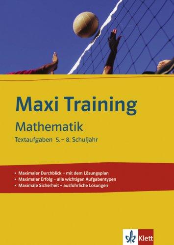 Maxi Training Mathematik Textaufgaben 5. - 8. Klasse