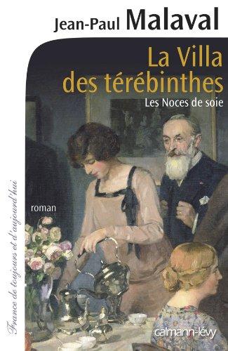 Les noces de soie. Vol. 2. La villa des térébinthes