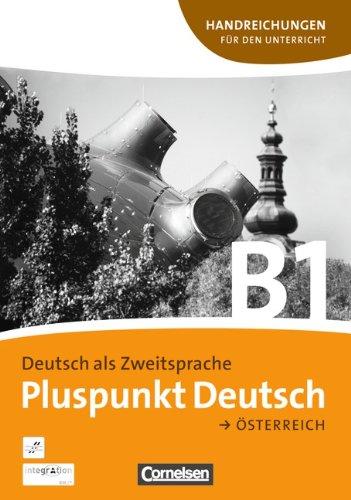 Pluspunkt Deutsch - Österreich: B1: Gesamtband - Handreichungen für den Unterricht mit Kopiervorlagen