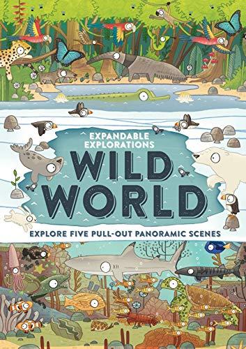 Expandable Explorations: Wild World: Explore five pull-out panoramic scenes