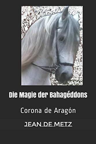 Die Magie der Bahagéddons: Corona de Aragón