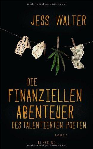 Die finanziellen Abenteuer des talentierten Poeten: Roman