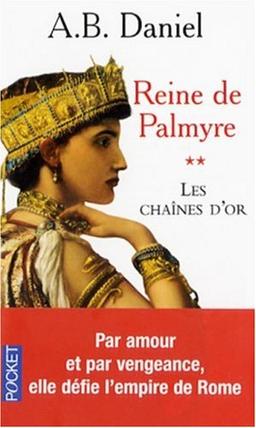 Reine de Palmyre. Vol. 2. Les chaînes d'or