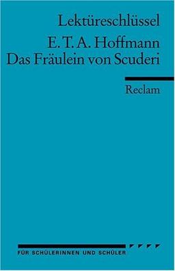 E. T. A. Hoffmann: Das Fräulein von Scuderi. Lektüreschlüssel