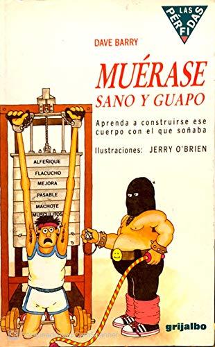 Muérase sano y guapo: aprenda a construirse este cuerpo con el que soñaba