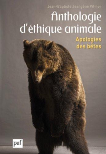 Anthologie d'éthique animale : apologies des bêtes