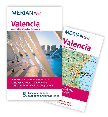 Valencia und die Costa Blanca: MERIAN live! - Mit Kartenatlas im Buch und Extra-Karte zum Herausnehmen